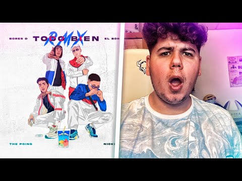 EL REMIX DE LOS DIOSES 🤯🤤 REACCIONANDO a Todo Bien Remix - Bores D, El Bobe ft Nickzzy, ThePoing