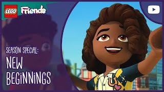 LEGO Friends The Next Chapter S1 Special | NEW BEGINNINGS