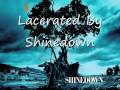 Lacerated by Shinedown