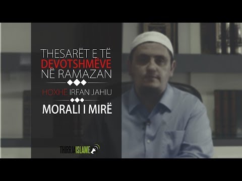 08. Thesari i shtatë - Morali i mirë | Hoxhë Irfan Jahiu