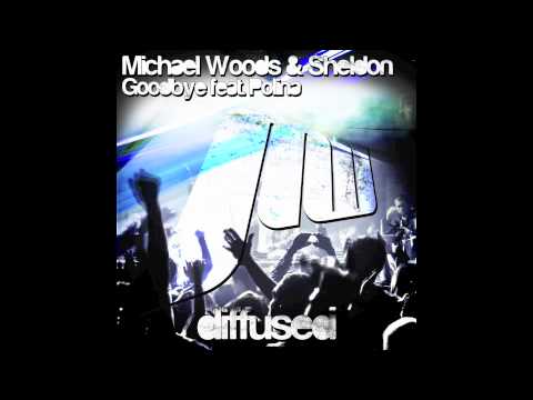 Michael Woods & Sheldon Feat. Polina 'Goodbye'