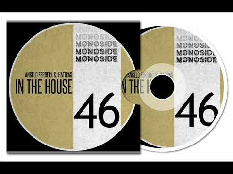 Angelo Ferreri & Hatiras - In The House (Original Mix)