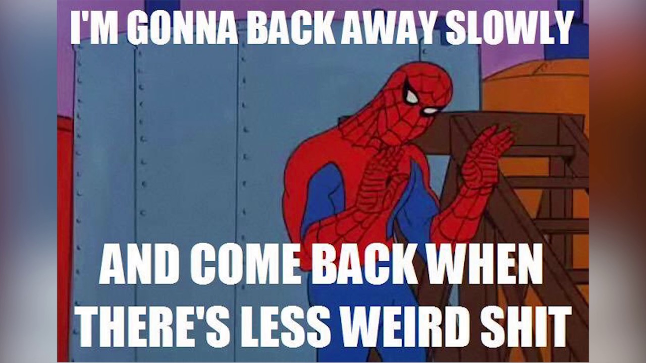 I'm gonna back away slowly