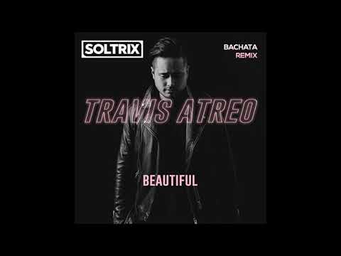 Travis Atreo - Beautiful (DJ Soltrix Bachata Remix)