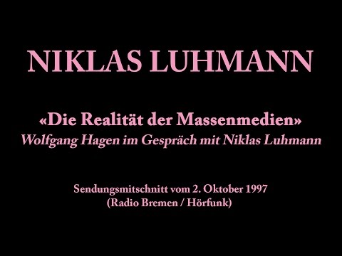 Niklas Luhmann – 1997 – Die Realität der Massenmedien (Nachrichtenwert in Massenkommunikation)