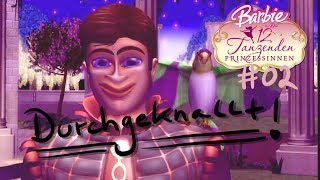 Let&#39;s Play Barbie: Die 12 tanzenden Prinzessinnen #002 - Gelaber ohne Ende und dubsteppende Mädchen