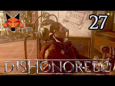 Let's Play Dishonored 2 Part 27 - Bitter Medicine
