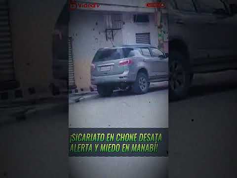 "CHONE en MANABÍ vive MOMENTOS de TERROR tras un NUEVO CASO de SICARIATO"