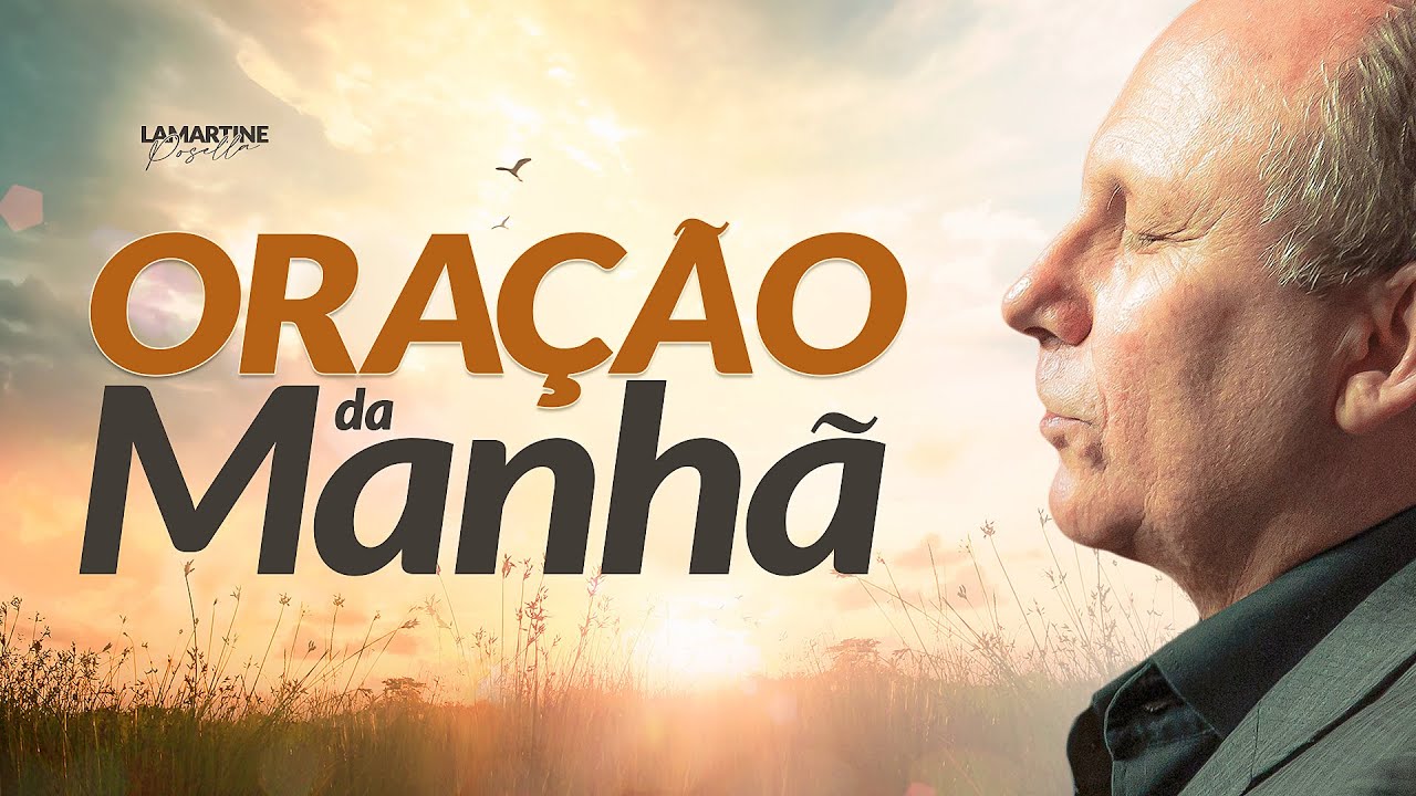 ORAÇÃO DA MANHÃ - Cante ao Senhor - Lamartine Posella