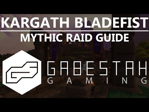 Mythic Kargath Bladefist Raid Guide