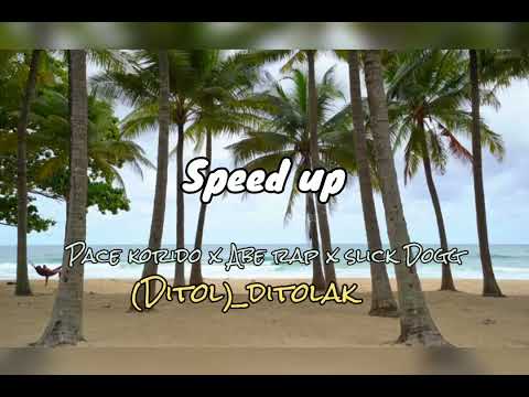 (Ditol)_Ditolak_ pace korido x Abe rap x slick dogg