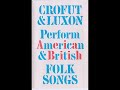 Benjamin Luxon, Bill Crofut - British and American Folk Songs (Cassette, 1983)