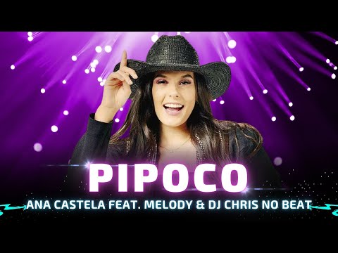 PIPOCO - Ana Castela Feat. Melody & Dj Chris no Beat 🎵 Ana Castela Pipoco 🎵