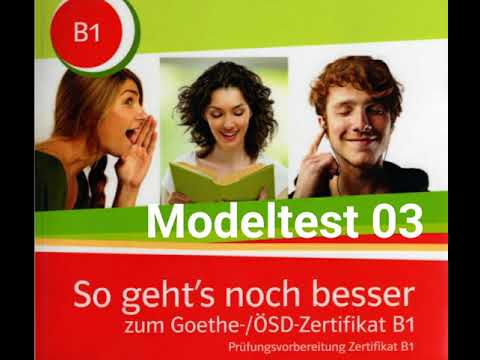 So geht's noch besser zum Goethe OSD-Zertifikat B1  Hören Modelltest   03  Teil 1 2 3 4 mit Lösungen
