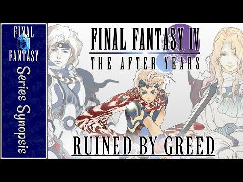 Final Fantasy IV: The After Years - A Sequel Ruined by Greed | Stiles' Series Synopsis
