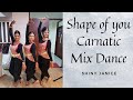 Shape Of You Kangal Irundhal Dance Fusion Shiny Janice
