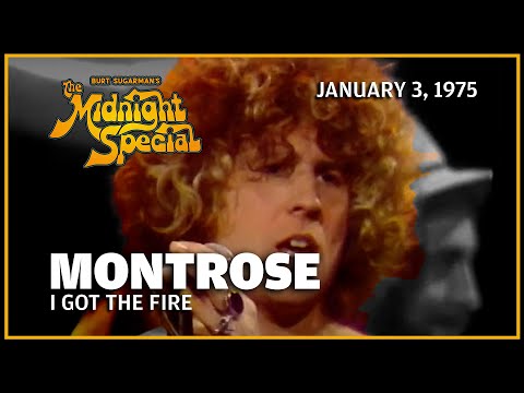 I Got the Fire - Montrose | The Midnight Special