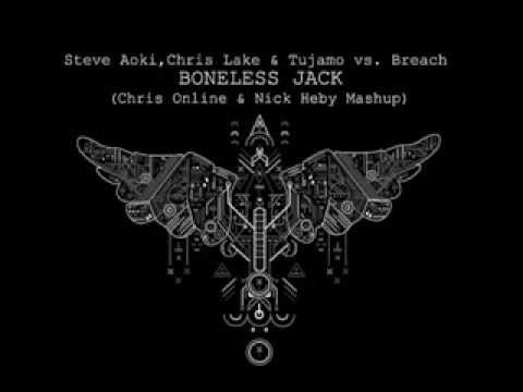Steve Aoki,Chris Lake & Tujamo vs Breach - Boneless Jack (Nick Heby & Chris Online Mashup)