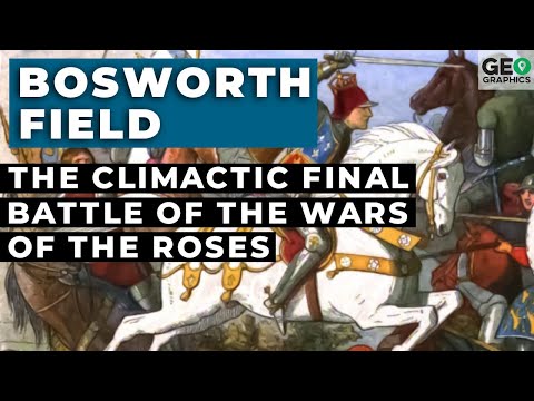 Bosworth Field: The Climactic Final Battle of the Wars of the Roses