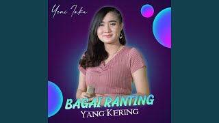 Download lagu Bagai Ranting Yang Kering mp3 Download lagu Bagai Ranting Yang Kering mp3