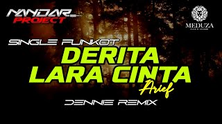 Download lagu Funkot DERITA LARA CINTA Arief || By Dennie remix #fullhard mp3