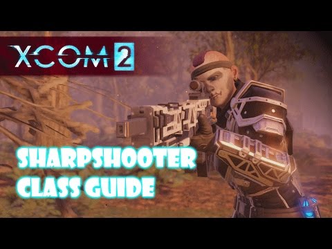 XCOM 2 Tips – Sharpshooter Class Guide and Skills - XCOM 2 guide/tutorial/tips/build