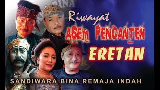 Download lagu Sandiwara Bina Remaja Indah 2018 - RIWAYAT ASEM  PENGANTEN ERETAN mp3