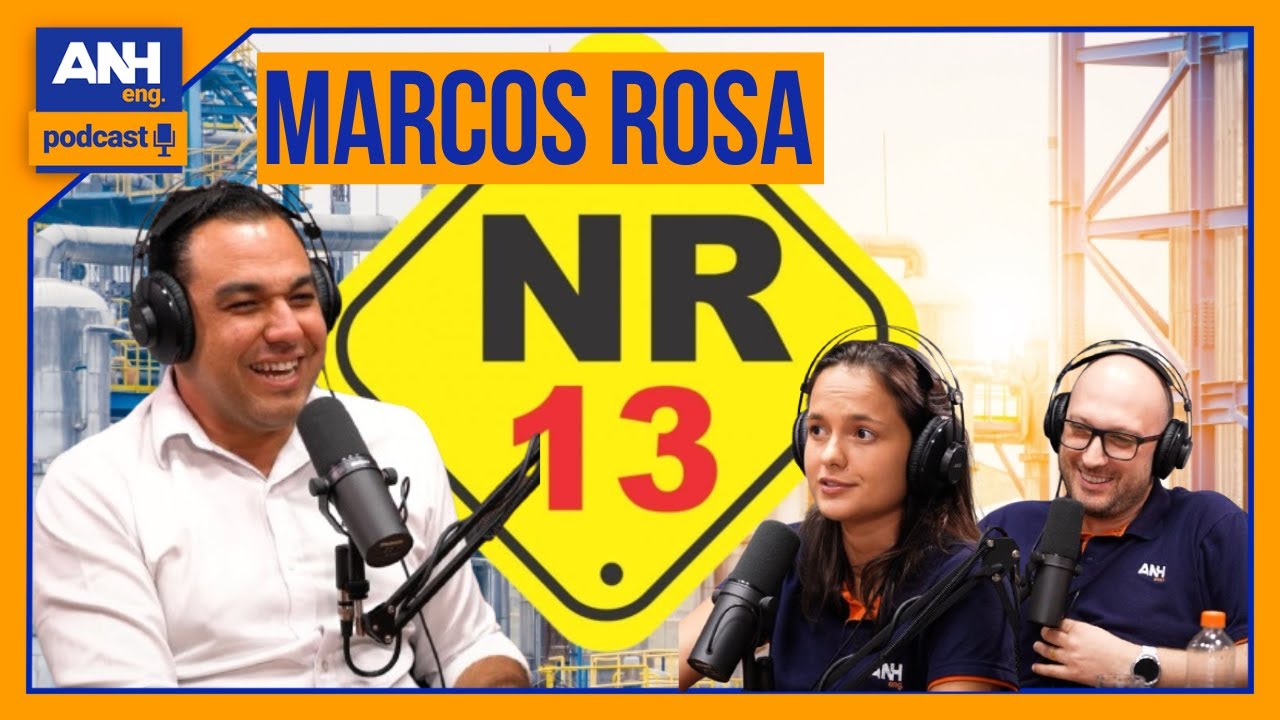MARCOS ROSA - NR13 E CALDEIRAS #ANH Eng. Podcast