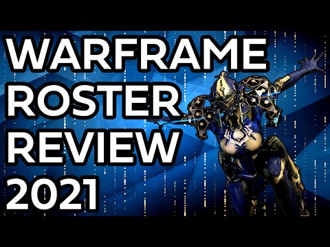 Warframe - Full Roster Review 2021