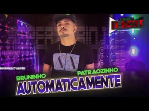 BRUNINHO PATRÃOZINHO AUTOMATICAMENTE (DJ BOLADINHO)