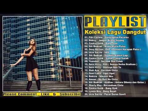 Koleksi Lagu Dangdut Terbaru 2016 - 2017 Terbaru & Terpopuler |  22 Lagu Dangdut Terbaru 2016 - 2017