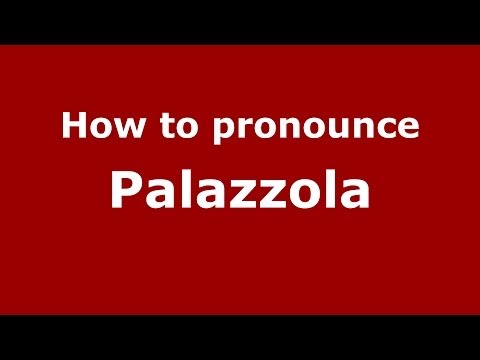 How to pronounce Palazzola (Italian/Italy) - PronounceNames.com