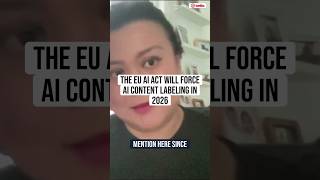The EU AI Act Will Force AI Content Labeling in 2026