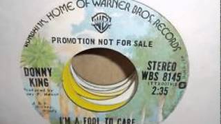Donny King ~ I&#39;m A Fool To Care
