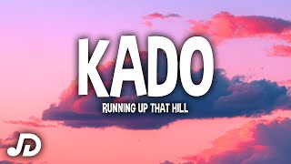 Kado - Running Up That Hill (Lyrics) ft. Maiza & SEON Screaming out that I need you now