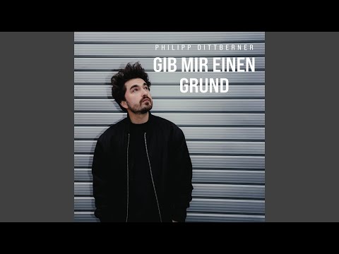 Gib mir einen Grund
