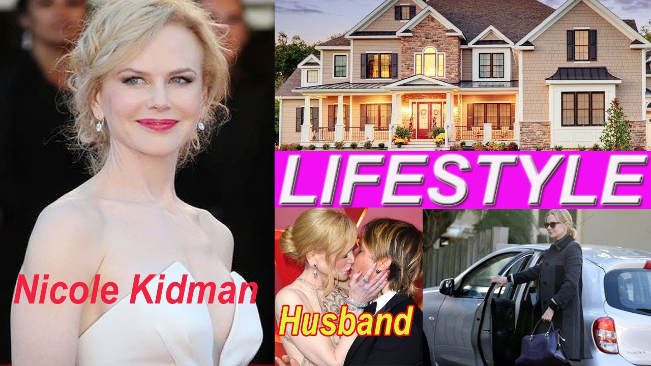 Nicole Kidman (Actress) Lifestyle, Biography, age, Net worth, Husband, Height, Weight, Wiki 2020 !