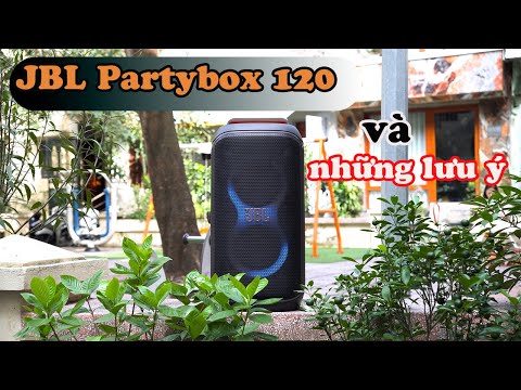 JBL Partybox 120 và những lưu ý khi sử dụng !!
