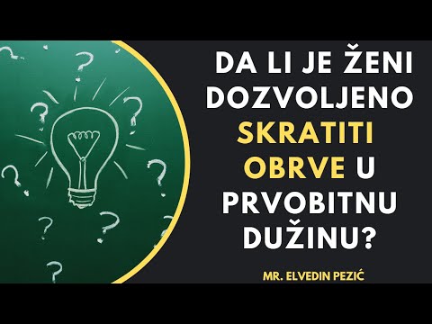 Da li je ženi dozvoljeno skratiti obrve u prvobitnu dužinu? - mr. Elvedin Pezić