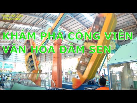 Khám phá công viên văn hóa Đầm Sen - Tập 1 l NhatkyDoanHieu