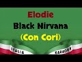 Elodie - Black Nirvana (Con Cori) Karaoke