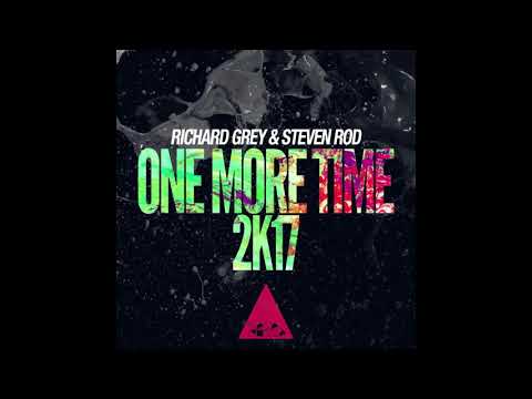 Richard Grey, Steven Rod - One More Time 2k17 (House Mix Radio Edit)
