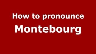 How to pronounce Montebourg
