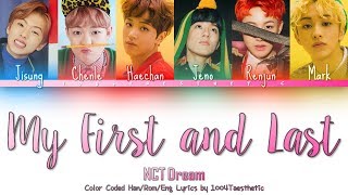 NCT Dream (엔씨티 드림) - My First and Last (마지막 첫사랑) Color Coded Han/Rom/Eng Lyrics
