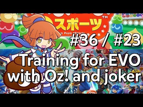 「LIVE」Puyo™ eSports / Smash Ult (#36 / #23): Training for EVO with Oz! (and joker!!)