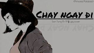 [Lyrics] Chạy ngay đi (Run Now) - Sơn Tùng M-TP||Lyly cover