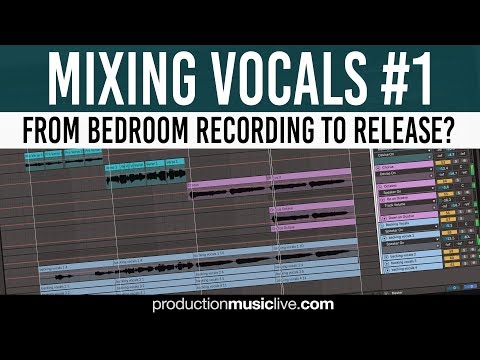 Making Amateur Vocals Sound Professional - Mixing Vocals - Part #1