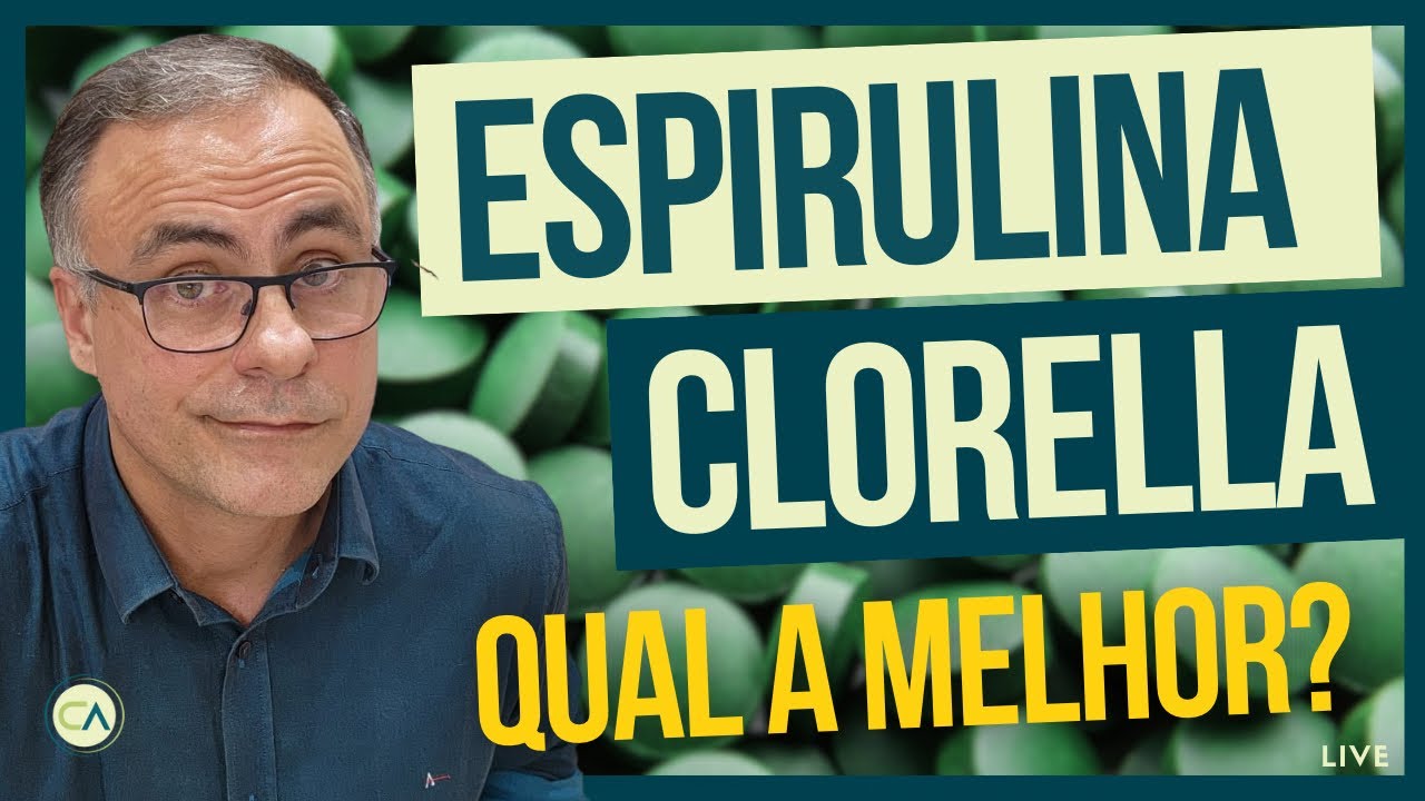 Espirulina e Clorella - Saiba TUDO e ainda um pouco mais!