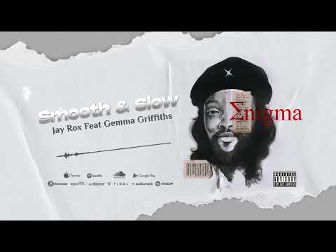 Jay Rox Feat. Gemma Griffiths - Smooth & Slow (Official Audio)