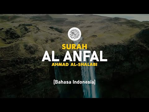 Surah Al Anfal - Ahmad Al-Shalabi [ 008 ] I Bacaan Quran Merdu